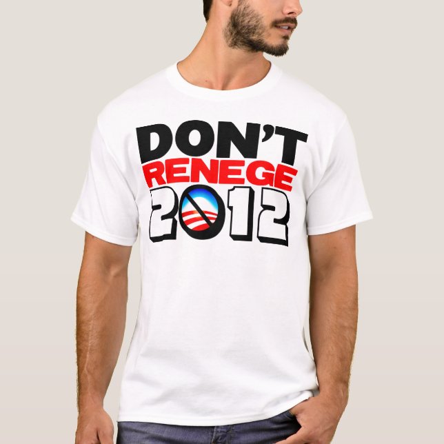 Don't Renege 2012 T-Shirt (Front)