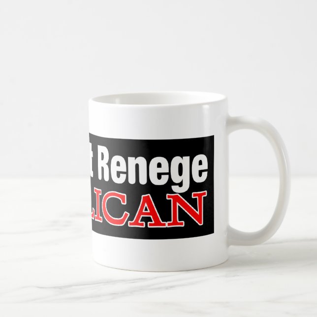 Don't Renege Coffee Mug (Right)