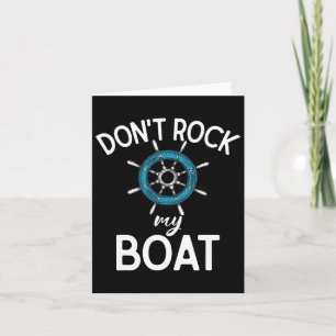 Dont Rock My Boat Boating Card