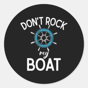 Dont Rock My Boat Boating Classic Round Sticker