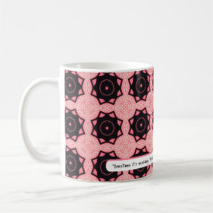 Don't run on FUMES   ROSE pattern Coffee Mug