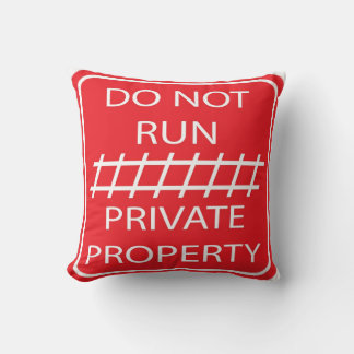 dont run private property cushion