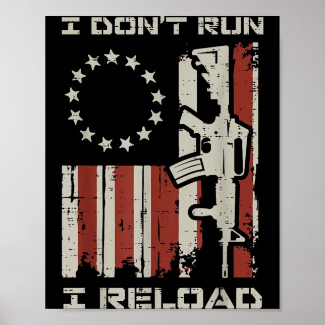Dont Run Reload Flag Funny Saying Patriotic Men Poster (Front)