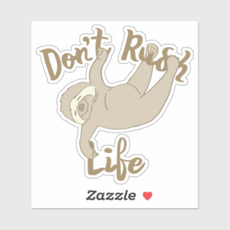 Don't Rush Life Sloth