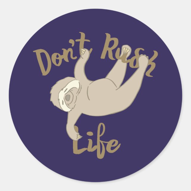 Don't Rush Life Sloth Classic Round Sticker (Front)
