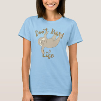 Don't Rush Life Sloth T-Shirt