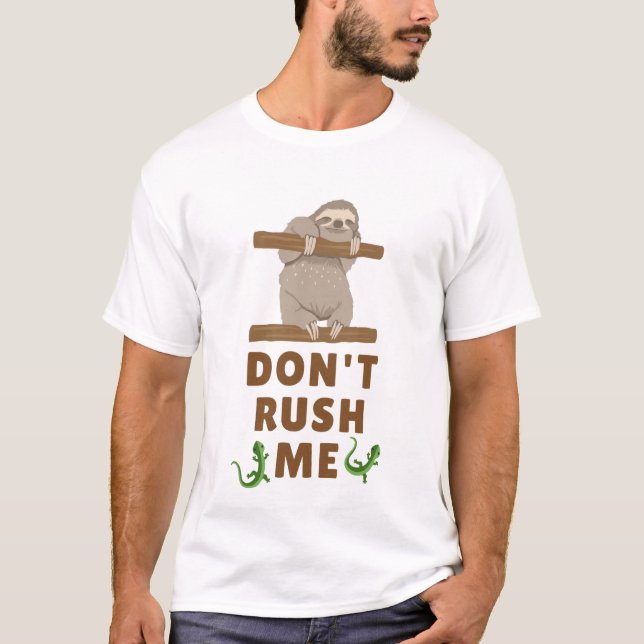 Dont rush me T-Shirt (Front)