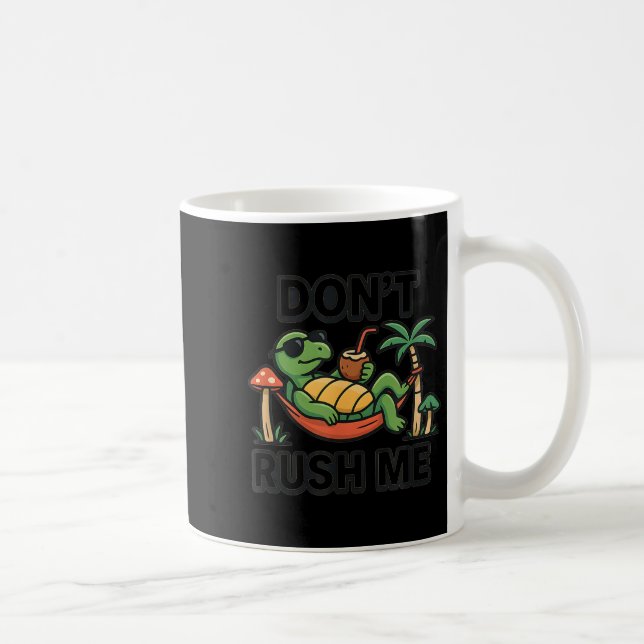 Dont Rush Me Tortoise  Coffee Mug (Right)