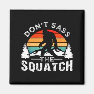 Don't S The Squatch Bigfoot  Magnet