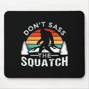 Don't S The Squatch Bigfoot  Mouse Mat
