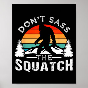 Don't S The Squatch Bigfoot  Poster