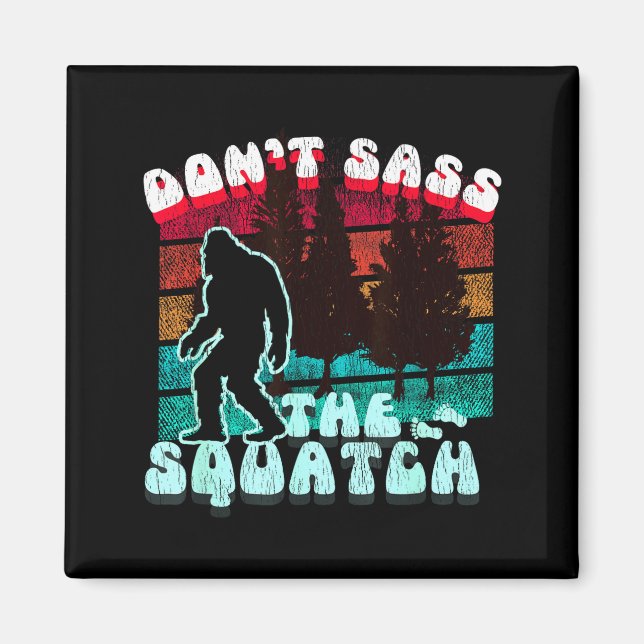 Dont S The Squatch Funny Pun Joke  Magnet (Front)