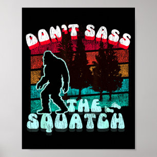Dont S The Squatch Funny Pun Joke  Poster