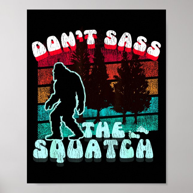 Dont S The Squatch Funny Pun Joke  Poster (Front)