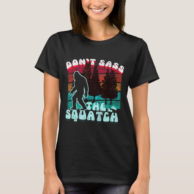 Dont S The Squatch Funny Pun Joke  T-Shirt (Front)