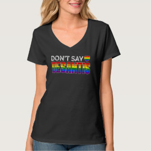 Don't Say Desantis Anti Liberal Florida Say Gay Lg T-Shirt