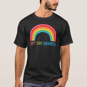 Don't Say DeSantis Florida Say Gay LGBTQ Pride Ant T-Shirt