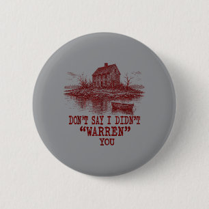 Dont Say I Didnt Warren You Haunted House 6 Cm Round Badge