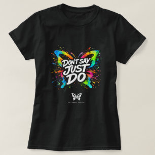 Don't Say Just Do Butterfly Shirt 0047693