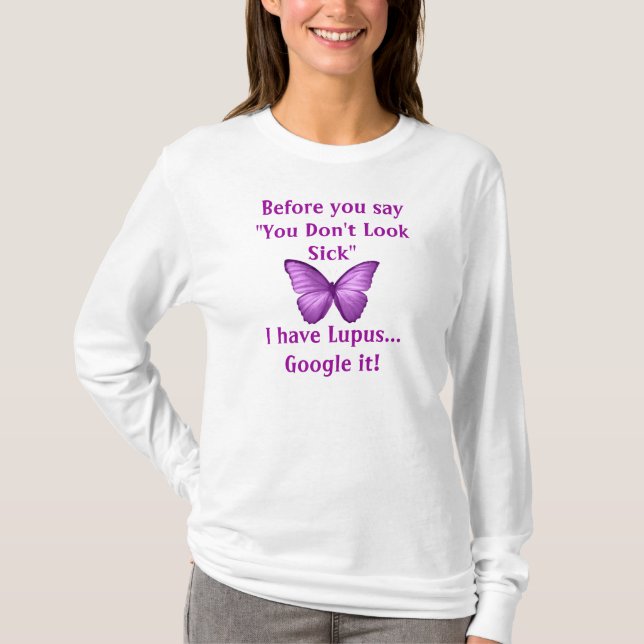 Dont Say "You Don't Look Sick" T-Shirt (Front)