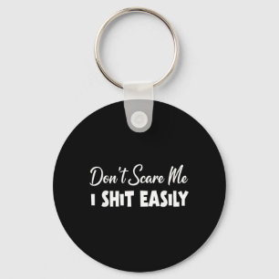 Dont Scare Easily Funny Humour Sarcastic Quote Key Ring
