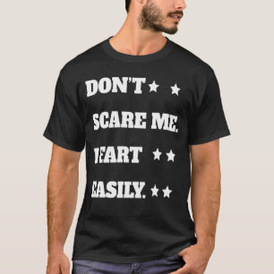 Don't Scare Me I Fart Easily' Fart Spray   T-Shirt