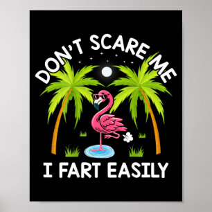 Dont Scare Me I Fart Easily Funny Flamingo Lover Poster