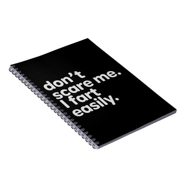Don't Scare Me I Fart Easily Funny Sarcastic Humor Notebook (Right Side)