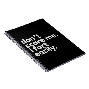 Don't Scare Me I Fart Easily Funny Sarcastic Humou Notebook