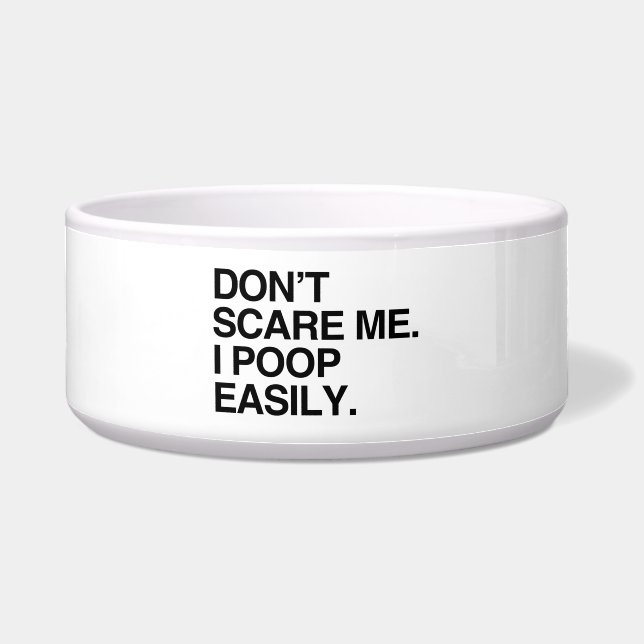DON'T SCARE ME. I POOP EASILY (Front)