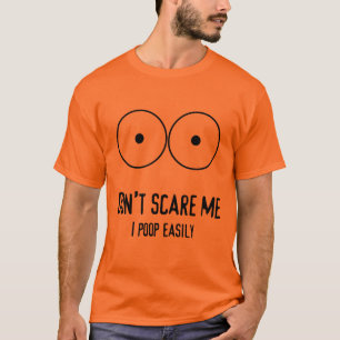 Don't scare me I poop easily funny Halloween T T-Shirt