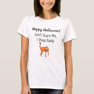 Don't Scare Me, I Poop Easily Halloween Funny T-Shirt