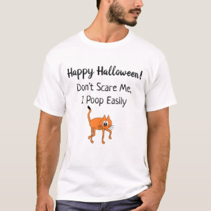 Don't Scare Me, I Poop Easily Halloween Funny T-Shirt