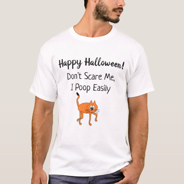 Don't Scare Me, I Poop Easily Halloween Funny T-Shirt (Front)