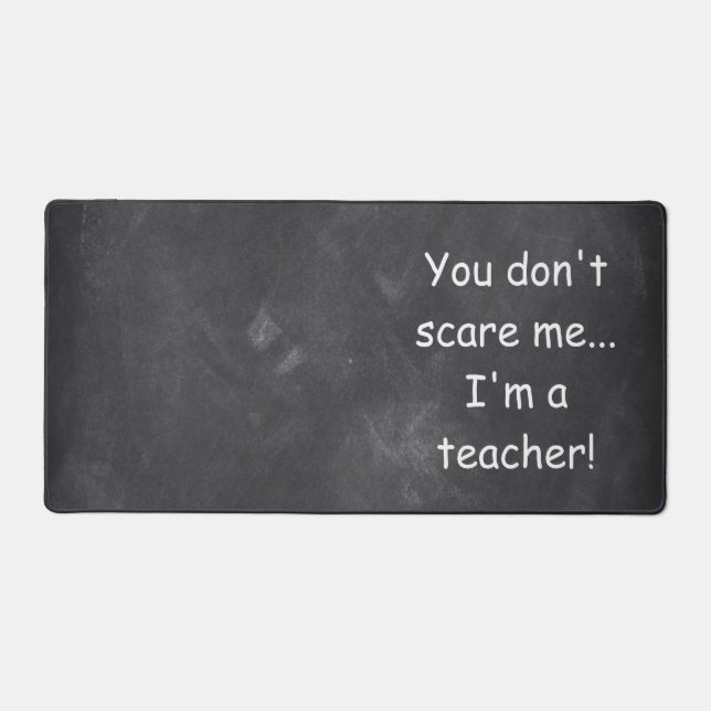 Don't Scare Teacher Chalkboard Class Decoration Desk Mat (Front)