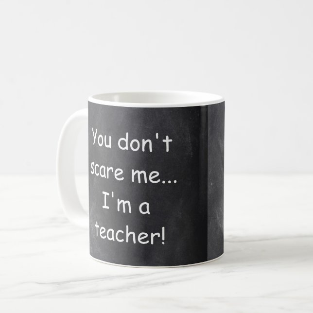 Don't Scare Teacher Chalkboard Design Gift Idea Coffee Mug (Front Left)