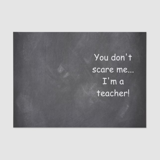 Don't Scare Teacher Chalkboard Design Gift Idea Tissue Paper (Front)