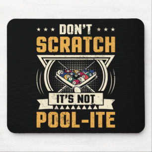 Dont Scratch Its Not Pool-ite Snooker Billiards Pl Mouse Mat