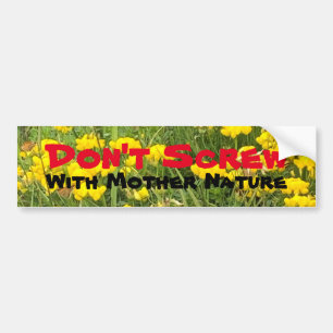 Don't Screw with Mother Nature Forest Bathing Bumper Sticker