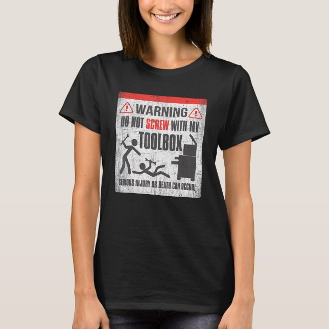 Dont Screw With My Toolbox Mechanic Humour Tee (Front)