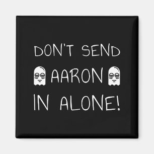 Don't Send Aaron In Alone! Paranormal Magnet