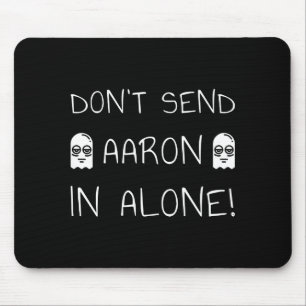 Don't Send Aaron In Alone! Paranormal Mouse Mat