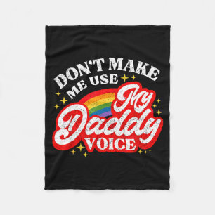 Don't Shirt Don' Use Daddy Voice Lgbt Fleece Blanket