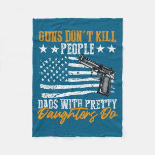 Don't Shirt Guns Don' Kill Dads Daughters Fleece Blanket