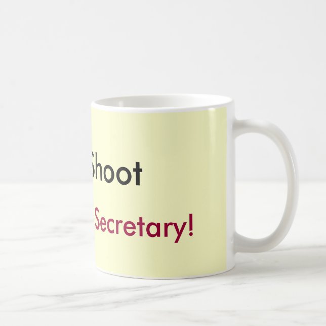 Don't Shoot, I'm Just the Secretary! Coffee Mug (Right)