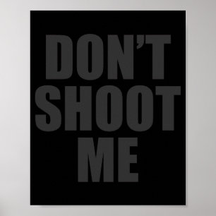 Dont Shoot Me Festival Apparel Poster