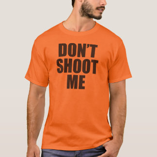 Don't Shoot Me - Festival Apparel T-Shirt