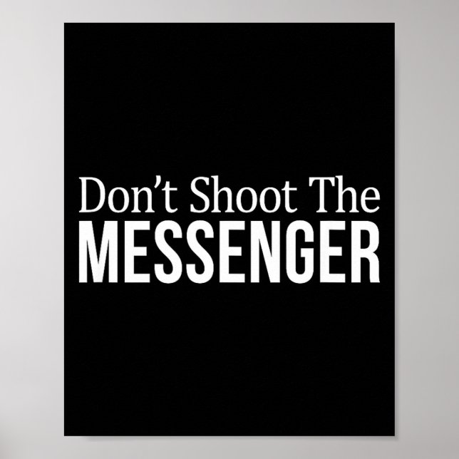 Don't Shoot The Messenger -  Poster (Front)