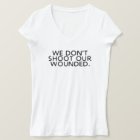 Don't shoot the wounded. 