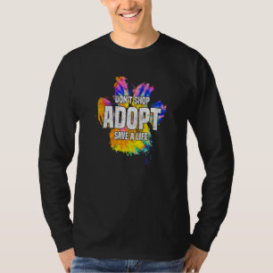Don't Shop Adopt Save Life Rescue Dog Cat Paw Prin T-Shirt